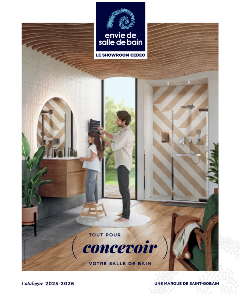 Catalogue 2025-2026 Envie de salle de bain - Le Showroom CEDEO : Tout pour concevoir votre salle de bain